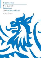 Sue Glover's Bondagers and the Straw Chair (ISBN: 9781906841126)