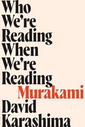 Who We're Reading When We're Reading Murakami (ISBN: 9781593765897)