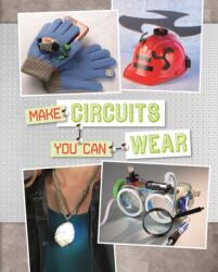 Make Circuits You Can Wear (ISBN: 9781474786577)