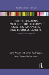 The Feldenkrais Method for Executive Coaches, Managers, and Business Leaders (ISBN: 9780367251642)