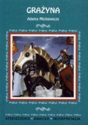 Grażyna Adama Mickiewicza. Rezumat, analiză, interpretare. (ISBN: 9788375274684)