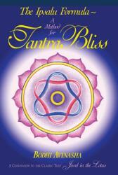 The Ipsalu Formula: A Method for Tantra Bliss (ISBN: 9780929459011)