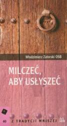 Milczeć aby usłyszeć (ISBN: 9788373544123)
