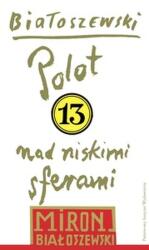Polot nad niskimi sferami. Tom 13. Utwory zebrane (ISBN: 9788364822735)