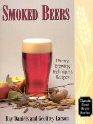 Smoked Beers - Ray Daniels (ISBN: 9780937381762)