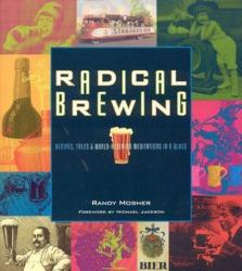 Radical Brewing - Randy Mosher (ISBN: 9780937381830)