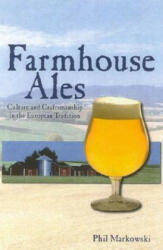 Farmhouse Ales - Phil Marowski (ISBN: 9780937381847)