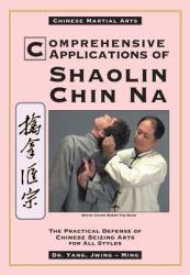 Comprehensive Applications in Shaolin Chin Na - Jwing-ming Yang (ISBN: 9780940871366)