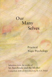 Our Many Selves - Sri Aurobindo (ISBN: 9780940985346)