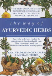 Way of Ayurvedic Herbs - Karta Purkh Singh Khalsa, Michael Tierra (ISBN: 9780940985988)