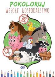 Pokoloruj Wesołe Gospodarstwo (ISBN: 9788379324651)