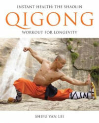 Instant Health: The Shaolin Qigong Workout for Longevity - Yan Lei Shifu (ISBN: 9780956310101)