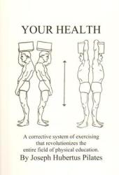 Your Health - Joseph Pilates (ISBN: 9780961493783)
