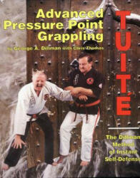 Advanced Pressure Point Grappling - George Dillman, Chris Thomas, Chris Thomas (ISBN: 9780963199645)