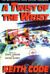 Twist of the Wrist I - Keith Code (ISBN: 9780965045018)