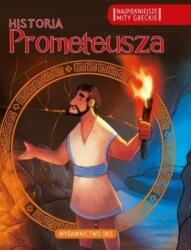 Cele mai frumoase mituri grecești. Povestea lui Prometeu (ISBN: 9788366263192)