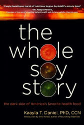 Whole Soy Story - Daniel Kaayla (ISBN: 9780967089751)