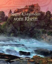 Sagen und Legenden vom Rhein (ISBN: 9783955403591)