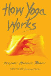 How Yoga Works (ISBN: 9780976546900)