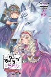 Woof Woof Story: I Told You to Turn Me Into a Pampered Pooch, Not Fenrir! , Vol. 5 (ISBN: 9781975306458)