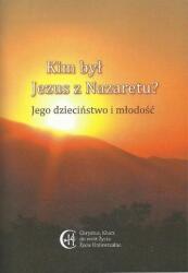 Kim był Jezus z Nazaretu? Jego dzieciństwo (ISBN: 9788389460318)