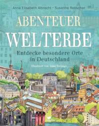 Abenteuer Welterbe - Entdecke besondere Orte in Deutschland (ISBN: 9783734860119)