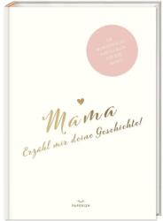 Mama, spune-mi povestea ta! (ISBN: 9783968950082)