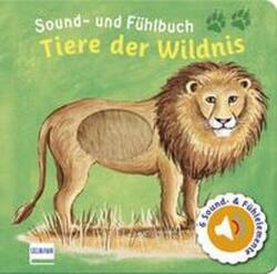 Sound- und Fühlbuch Tiere der Wildnis (ISBN: 9783741525537)