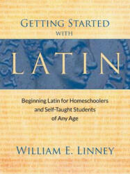 Getting Started with Latin - William E. Linney (ISBN: 9780979505102)