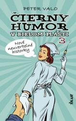 Umor negru în halat alb 3: Noi povestiri incredibile (ISBN: 9788055176871)