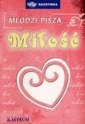Młodzi piszą. . . miłość (ISBN: 9788372771315)