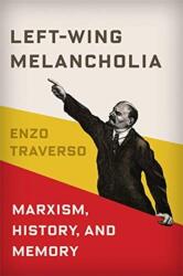 Left-Wing Melancholia (ISBN: 9780231179430)