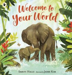 Welcome to Your World (ISBN: 9781406394283)