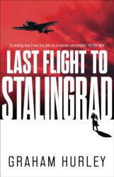 Last Flight to Stalingrad (ISBN: 9781788547567)