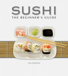 Sushi: The Beginner's Guide - Aya Imatani (ISBN: 9780982293966)
