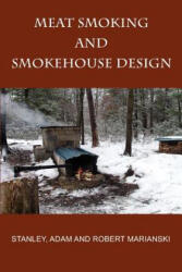 Meat Smoking And Smokehouse Design - Stanley Marianski (ISBN: 9780982426708)