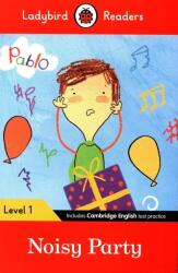 Ladybird Readers Level 1 - Pablo: Noisy Party (ISBN: 9780241475492)
