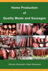 Home Production of Quality Meats and Sausages - Stanley Marianski (ISBN: 9780982426739)