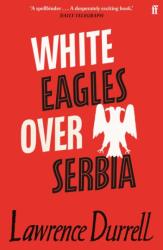 White Eagles Over Serbia (ISBN: 9780571362431)