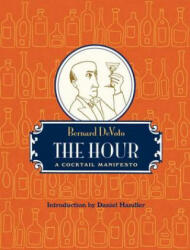 The Hour: A Cocktail Manifesto (ISBN: 9780982504802)