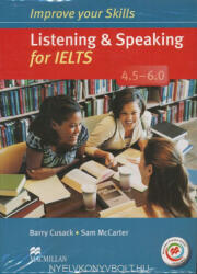 Barry Cusack, Sam McCarter: Improve Your Skills Listening & Speaking for IELTS 4.5-6.0 Student's Book without Answer Key, with 2 Audio CDs & Macmillan Practice Online (2014)
