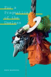 For a Pragmatics of the Useless (ISBN: 9781478011071)
