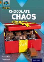 Project X Origins: Brown Book Band, Oxford Level 9: Chocolate: Chocolate Chaos (ISBN: 9780198393689)