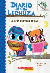 Diario de una Lechuza #9: La gran pijamada de Eva (ISBN: 9781338670073)