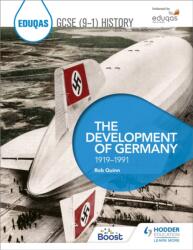 Eduqas GCSE (9-1) History: The Development of Germany, 1919-1991 (ISBN: 9781398318182)