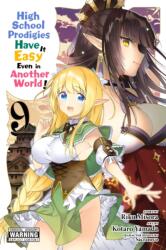 High School Prodigies Have It Easy Even in Another World! , Vol. 9 (ISBN: 9781975317874)