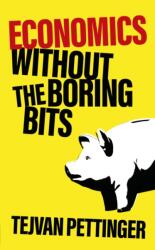 Economics Without the Boring Bits (ISBN: 9781787396128)