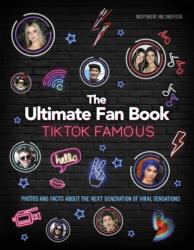 TikTok Famous - The Ultimate Fan Book (ISBN: 9781838610760)