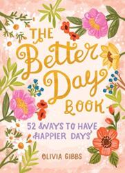Better Day Book: 52 Ways to Have Happier Days (ISBN: 9780764360947)