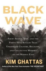 Black Wave - Kim Ghattas (ISBN: 9781250789389)